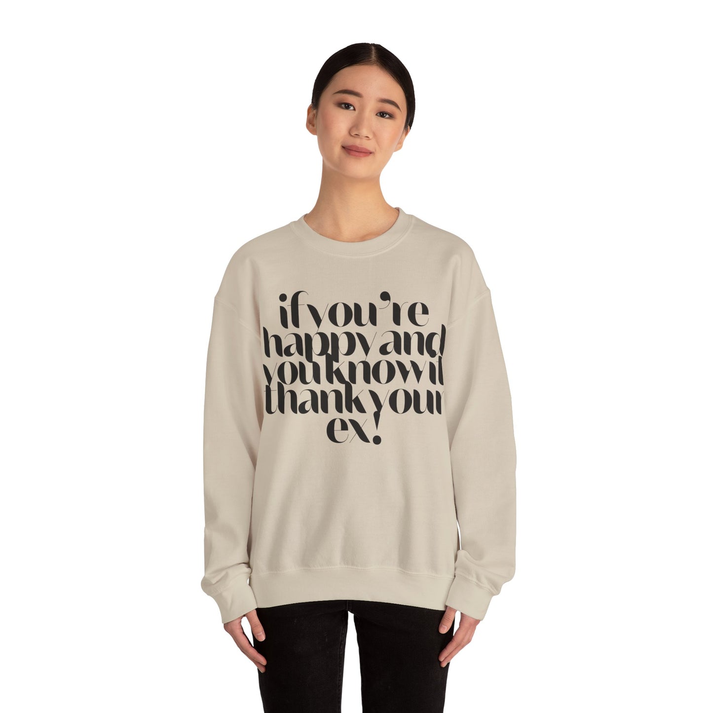 If You're Happy And You Know It Thank Your Ex! Sweatshirt