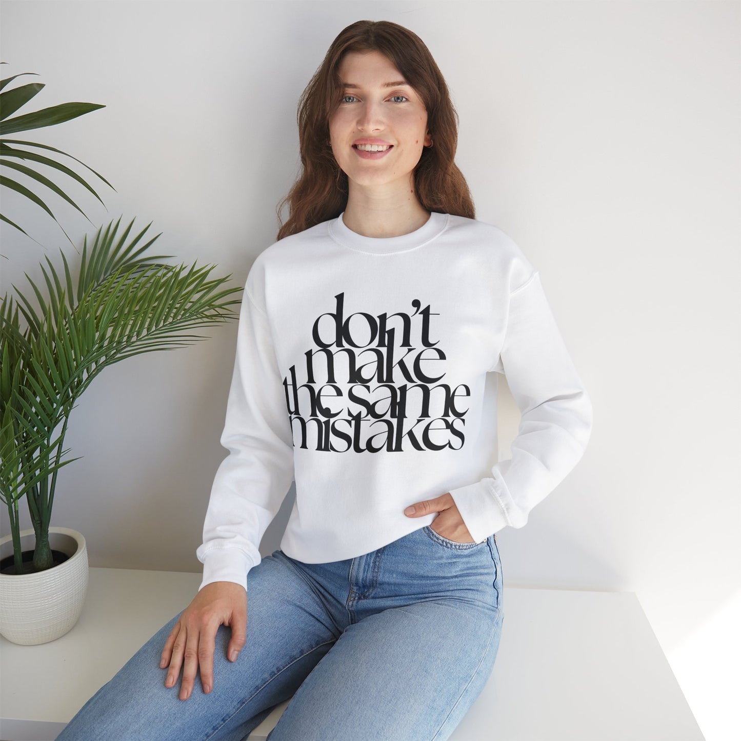 Don't Make The Same Mistakes Sweatshirt