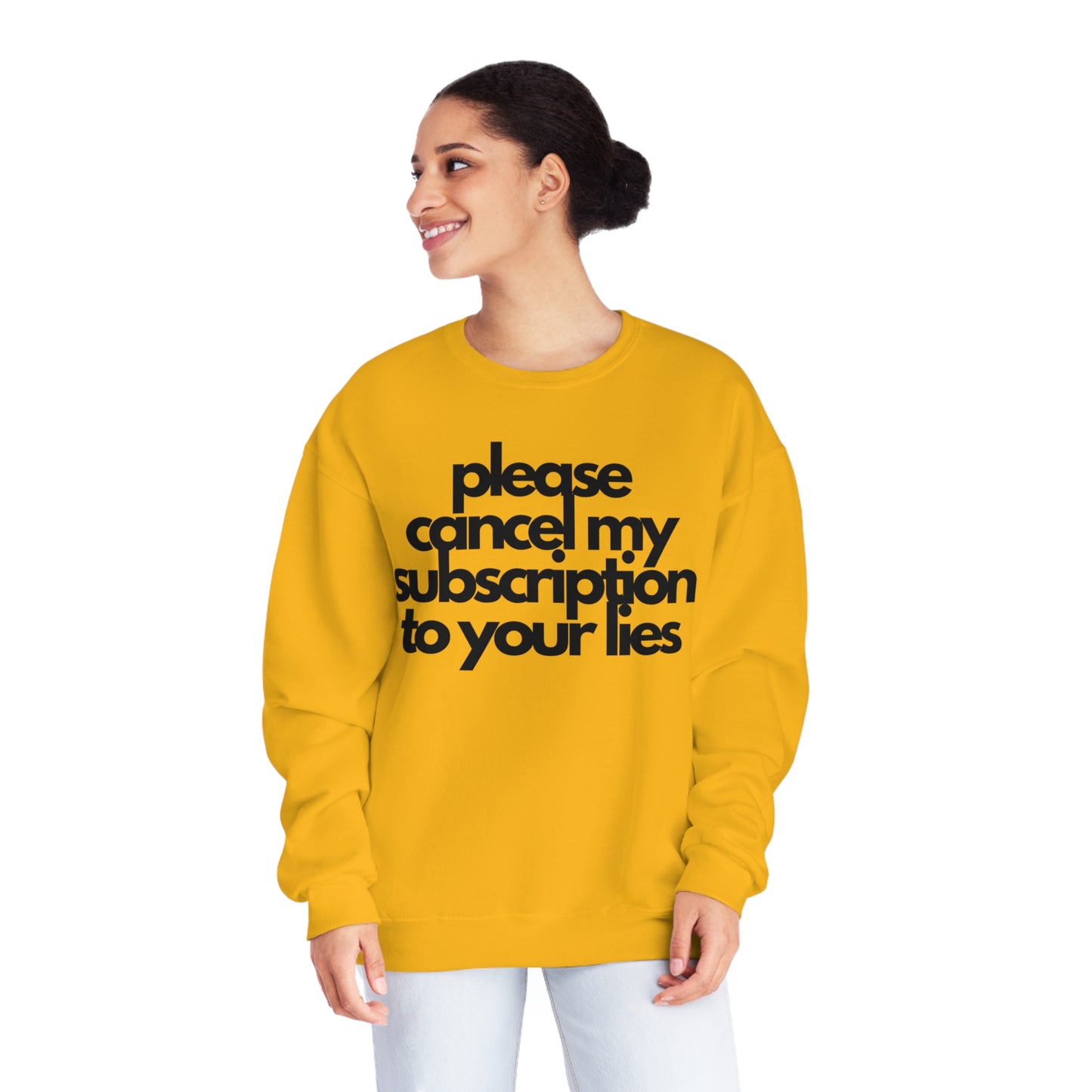 Please Cancel My Subscription To Your Lies Sweatshirt