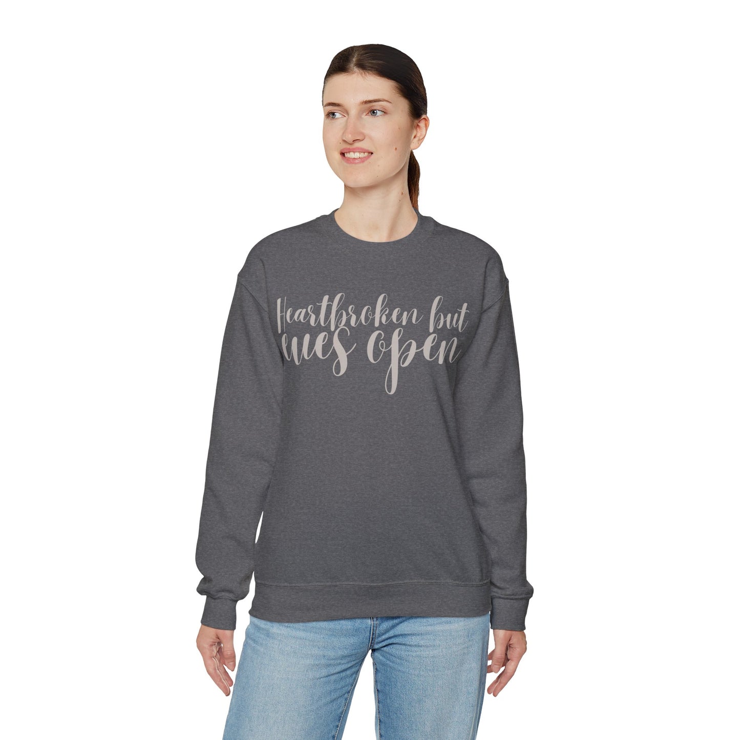 Heartbroken But Eyes Open Sweatshirt