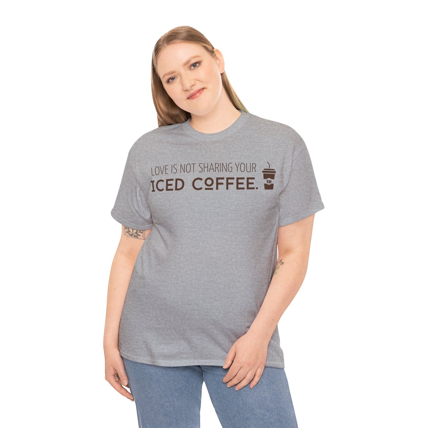 Love Is Not Sharing Your Iced Coffee Shirt