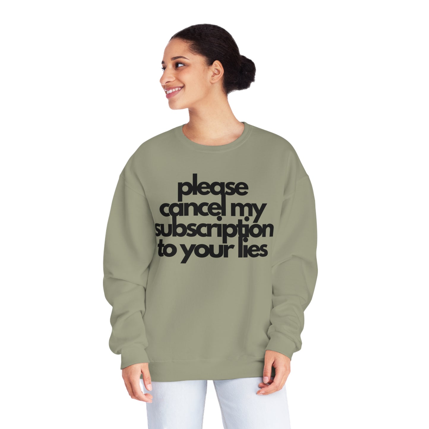 Please Cancel My Subscription To Your Lies Sweatshirt