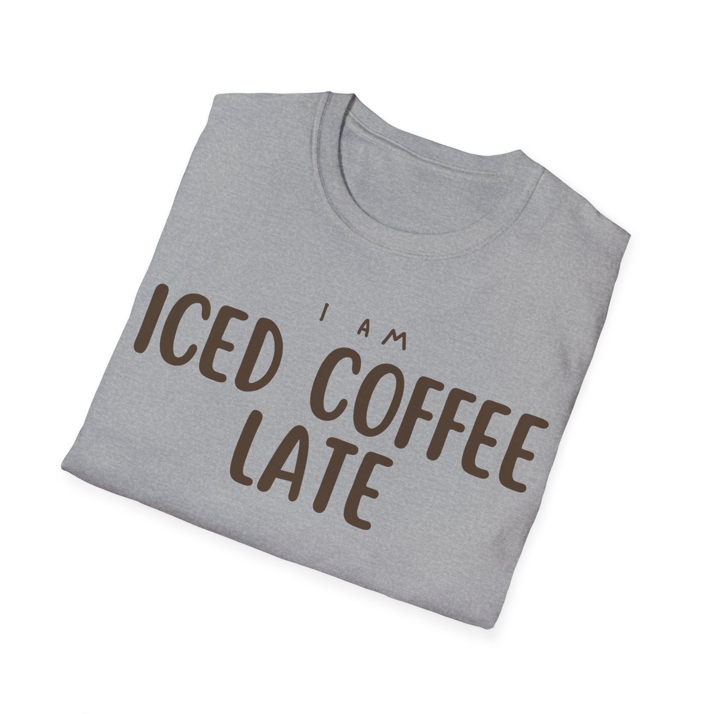 I'm Ice Coffee Late Shirt