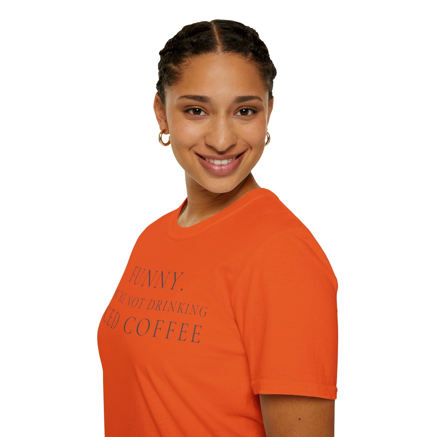 Funny Your Not Drinking Iced Coffee