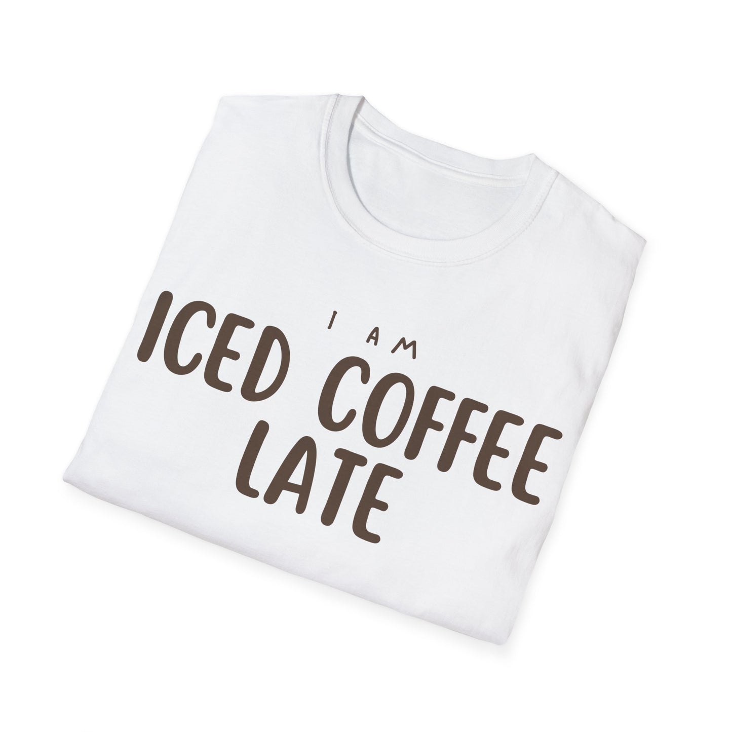 I'm Ice Coffee Late Shirt