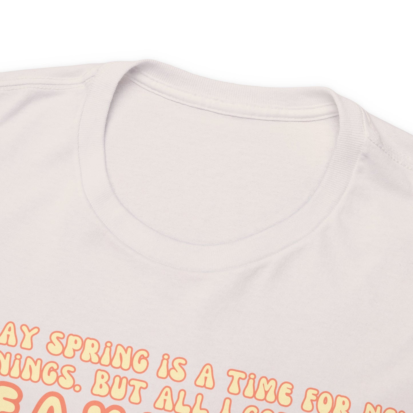 They Say Spring Is A Time For New Beginnings. But All I Got Was a Breakup And Allergies Tee