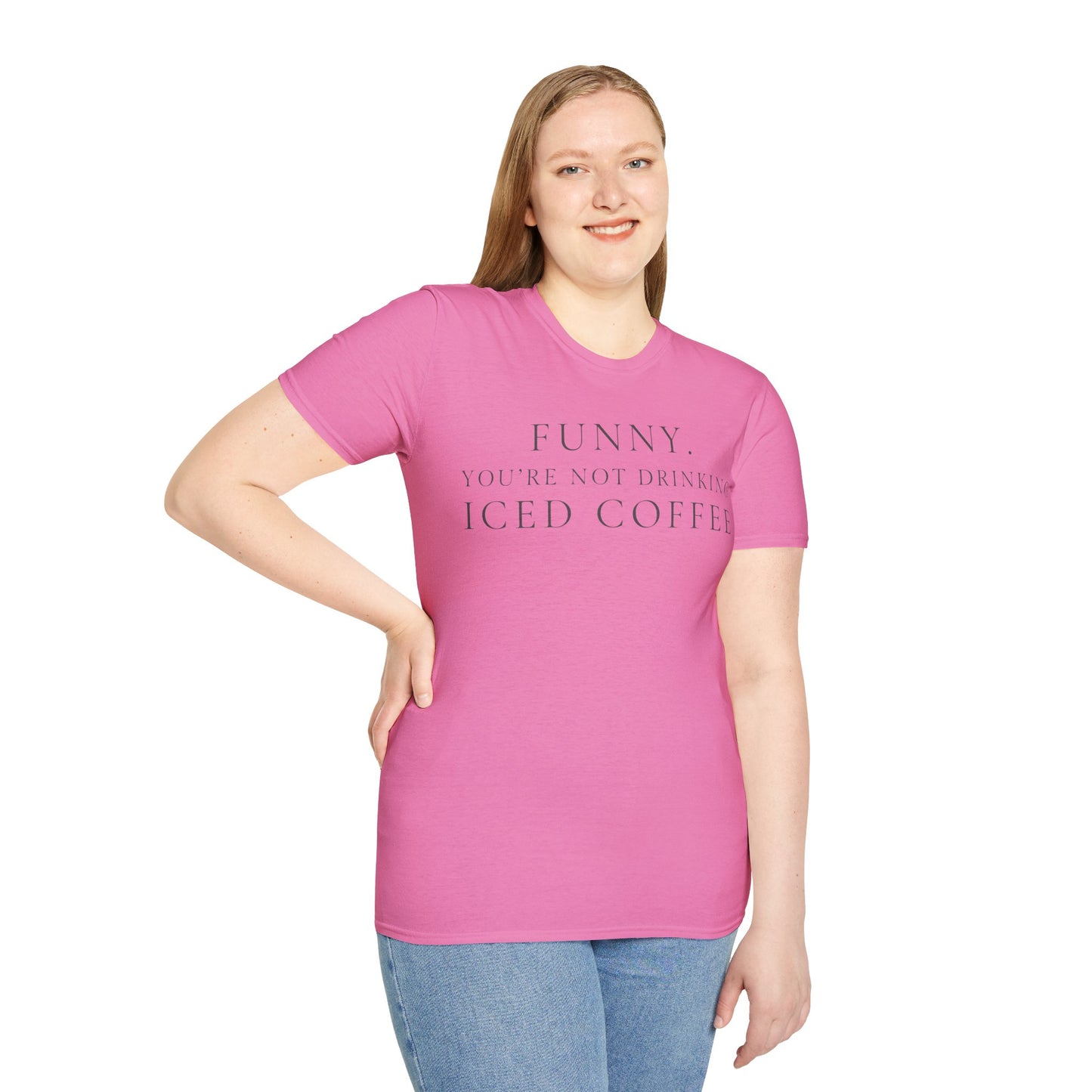 Funny Your Not Drinking Iced Coffee