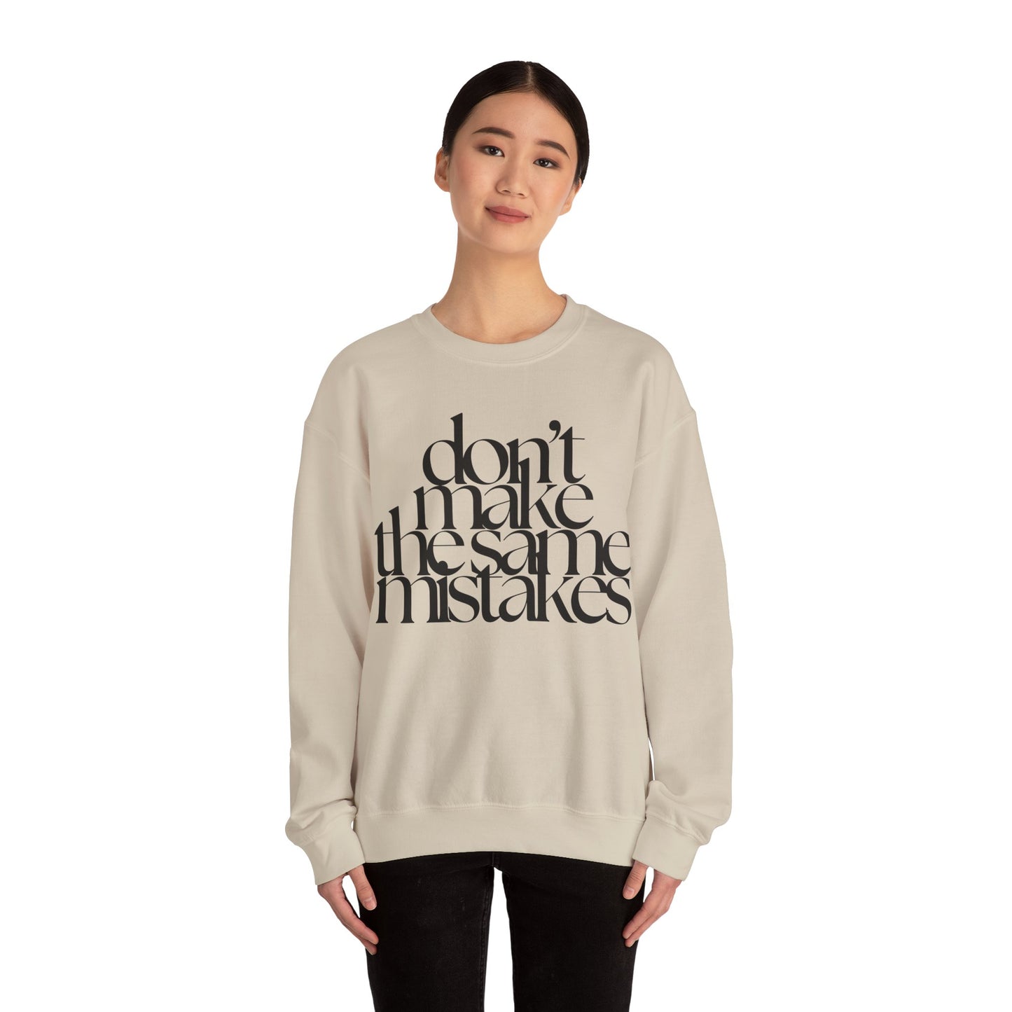 Don't Make The Same Mistakes Sweatshirt