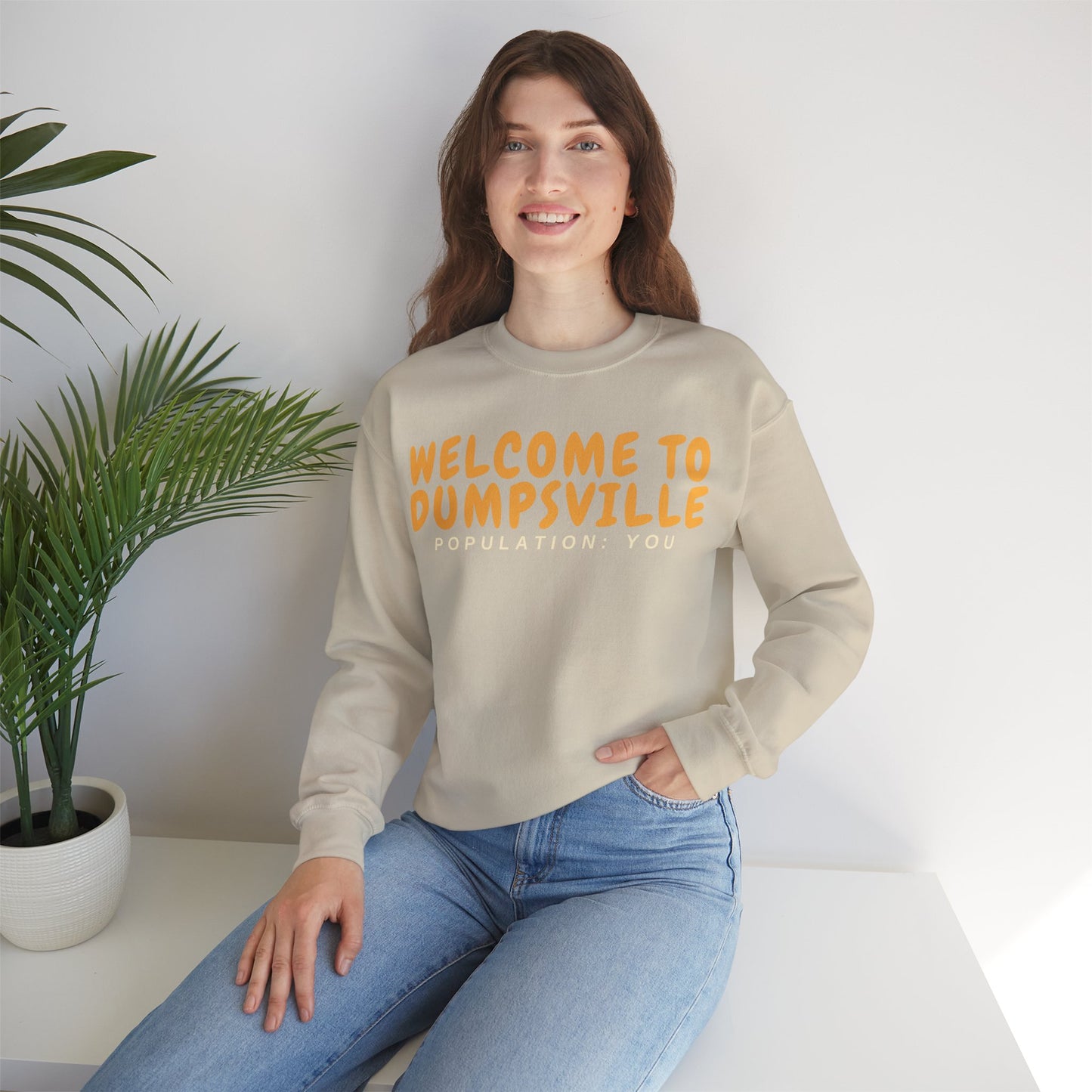 Welcome To Dumpsville, Population: You Sweatshirt