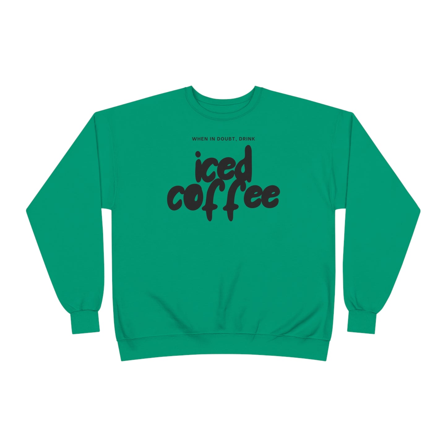 When In Doubt Drink Iced Coffee Sweater