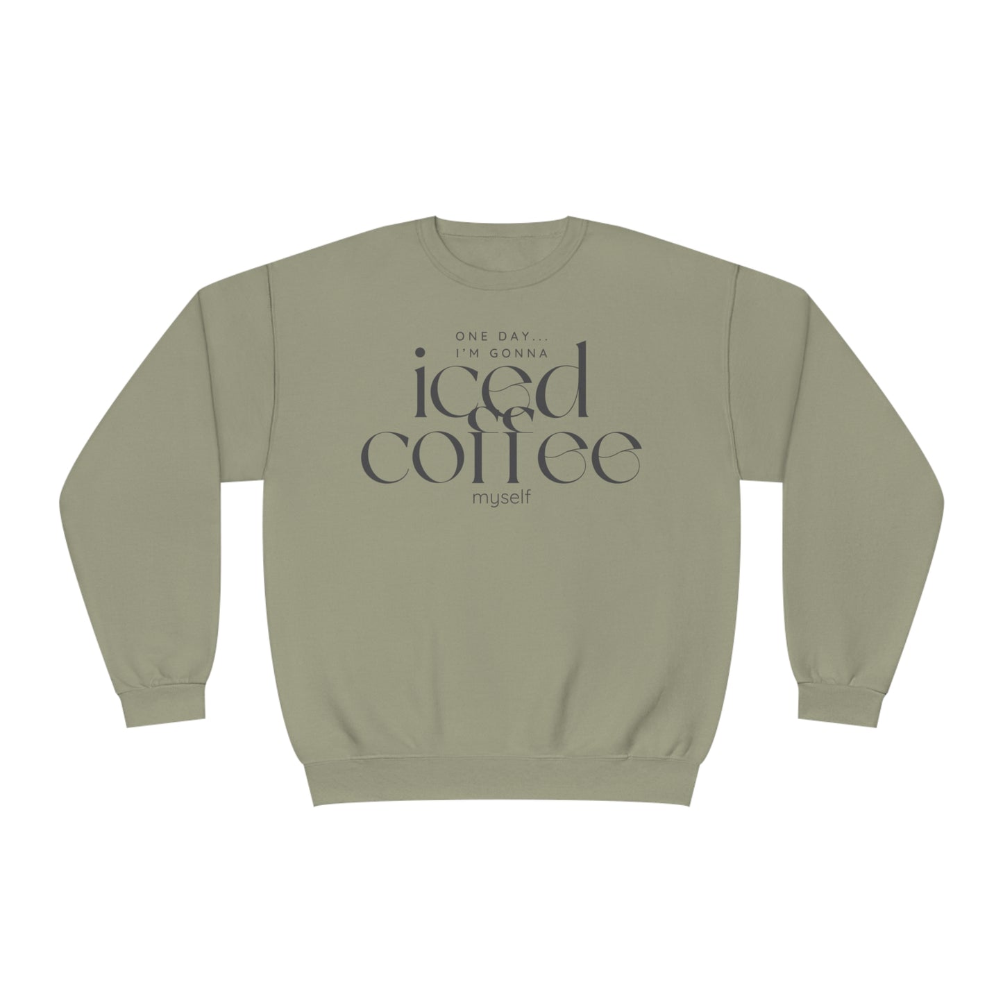 One Day I'm Gonna Iced Coffee Myself Sweater