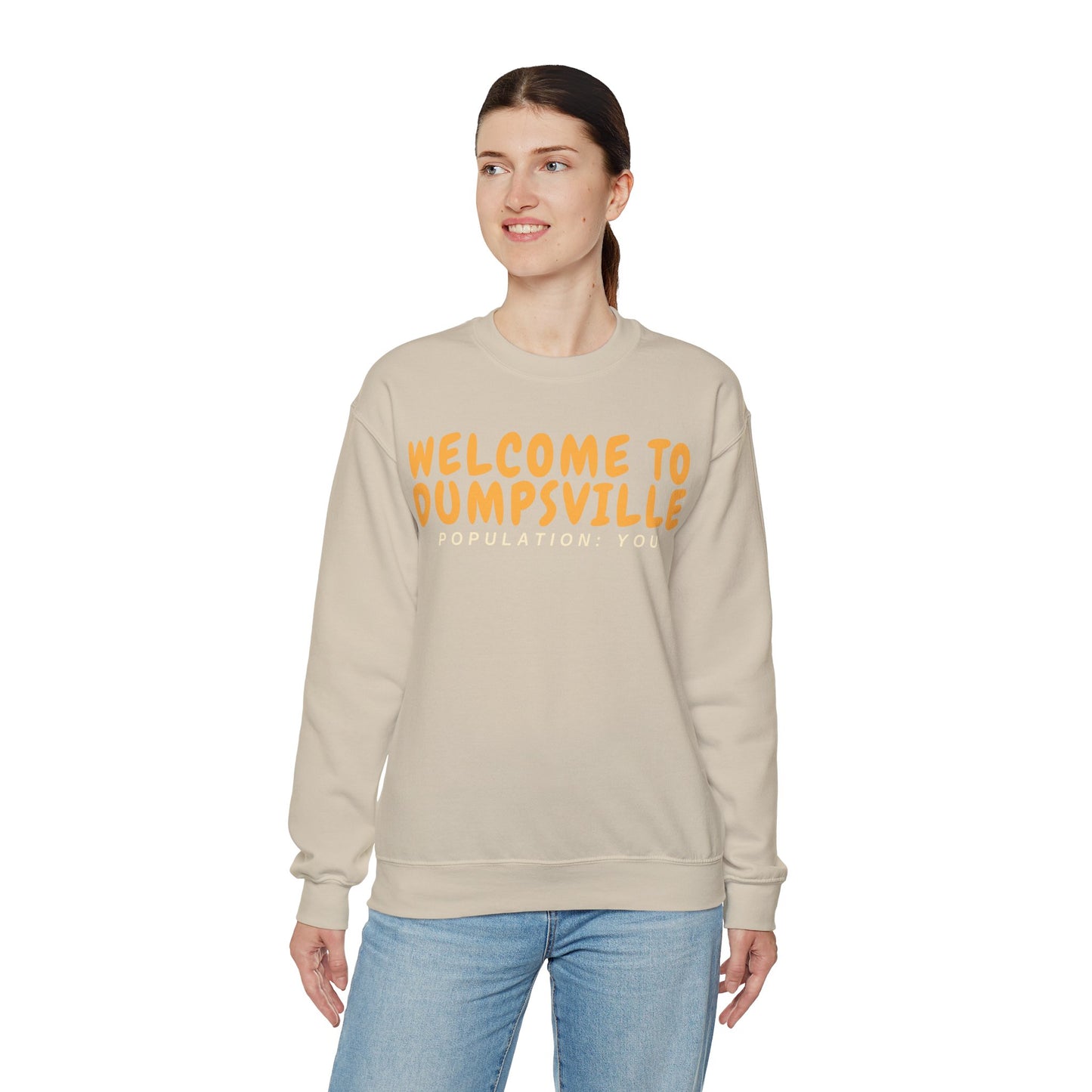 Welcome To Dumpsville, Population: You Sweatshirt