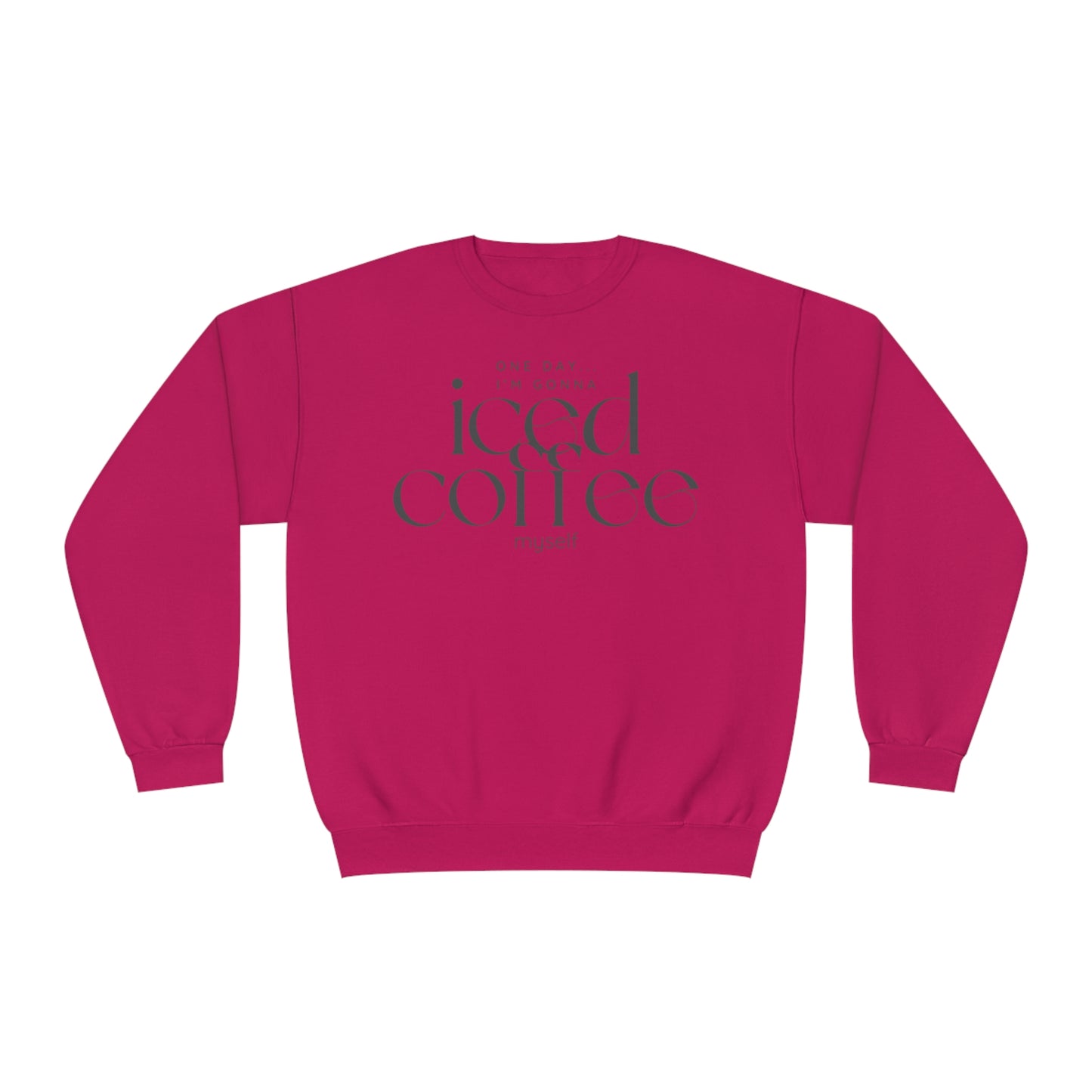 One Day I'm Gonna Iced Coffee Myself Sweater