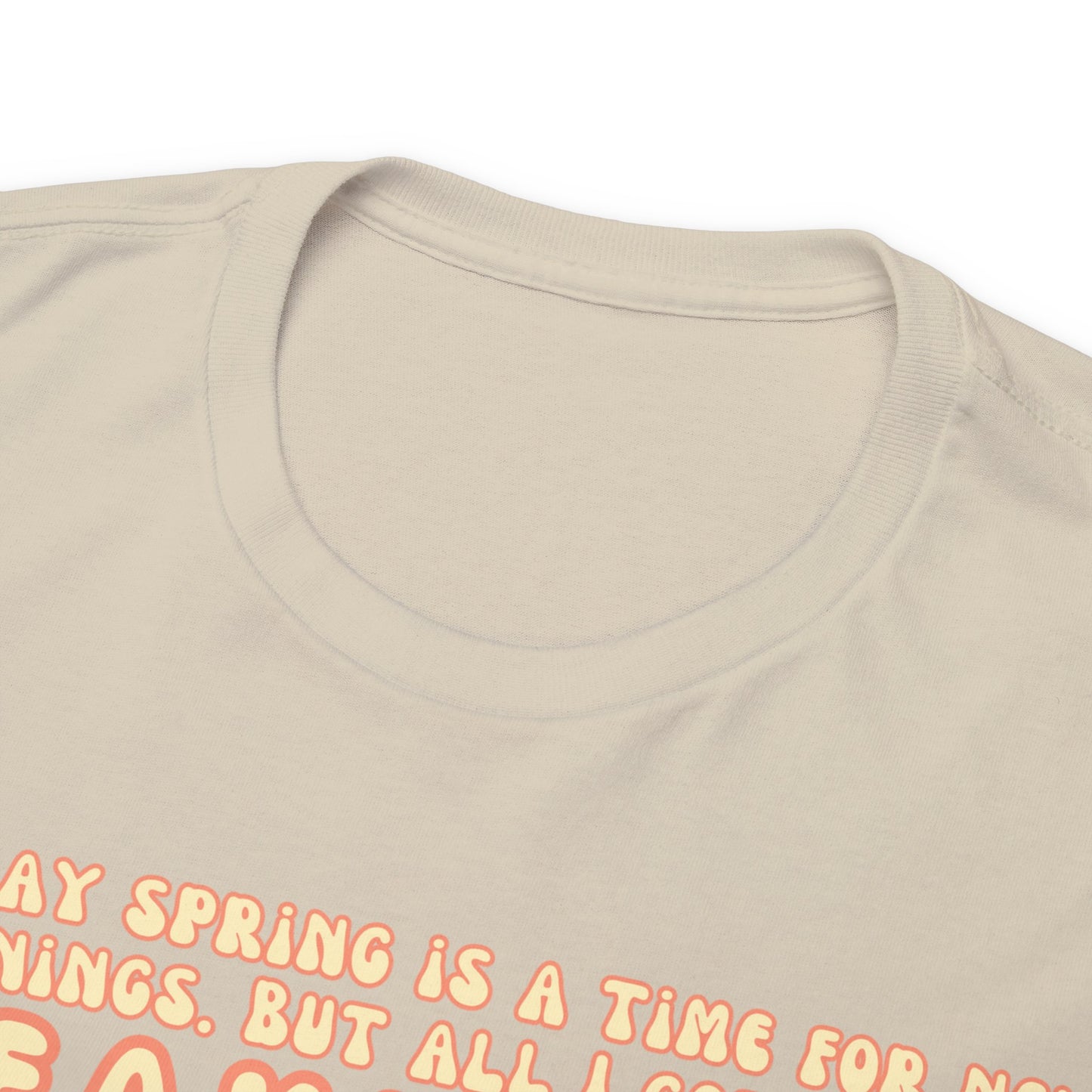 They Say Spring Is A Time For New Beginnings. But All I Got Was a Breakup And Allergies Tee