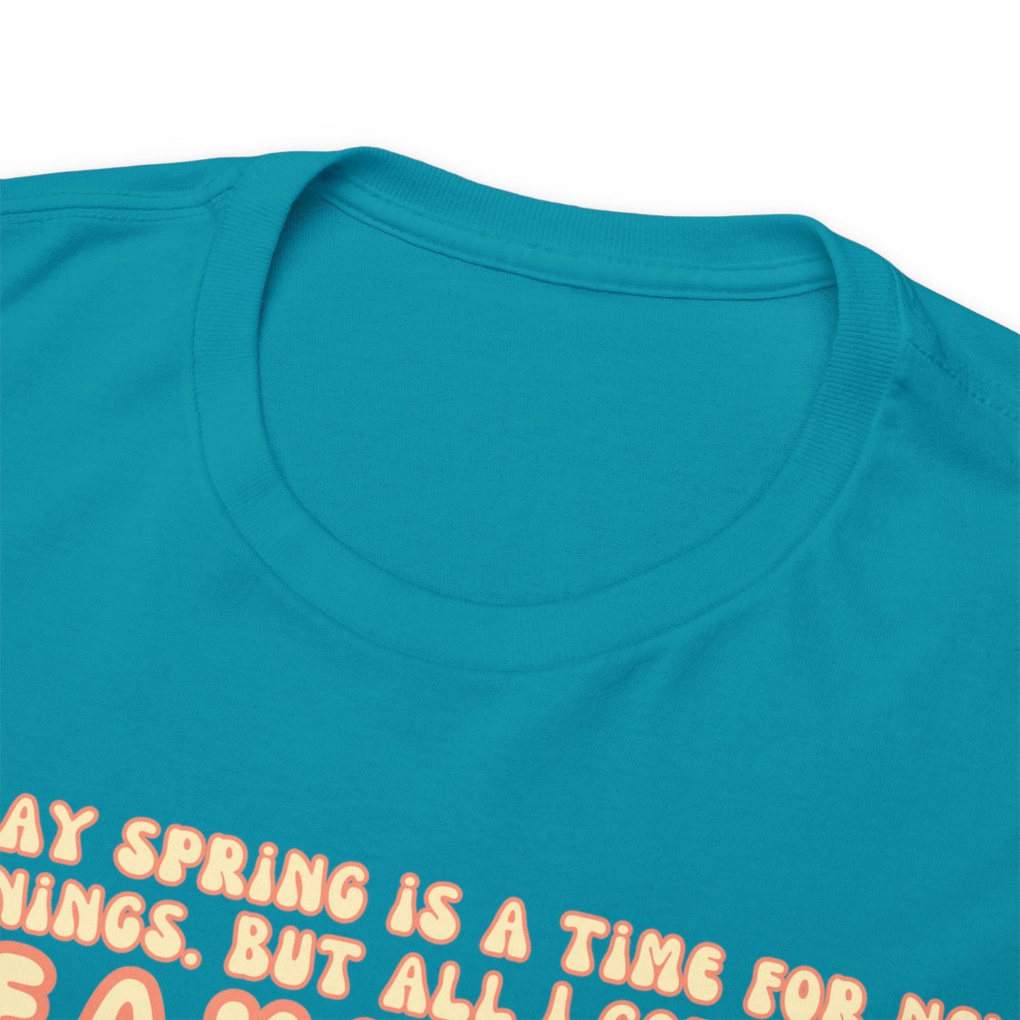 They Say Spring Is A Time For New Beginnings. But All I Got Was a Breakup And Allergies Tee