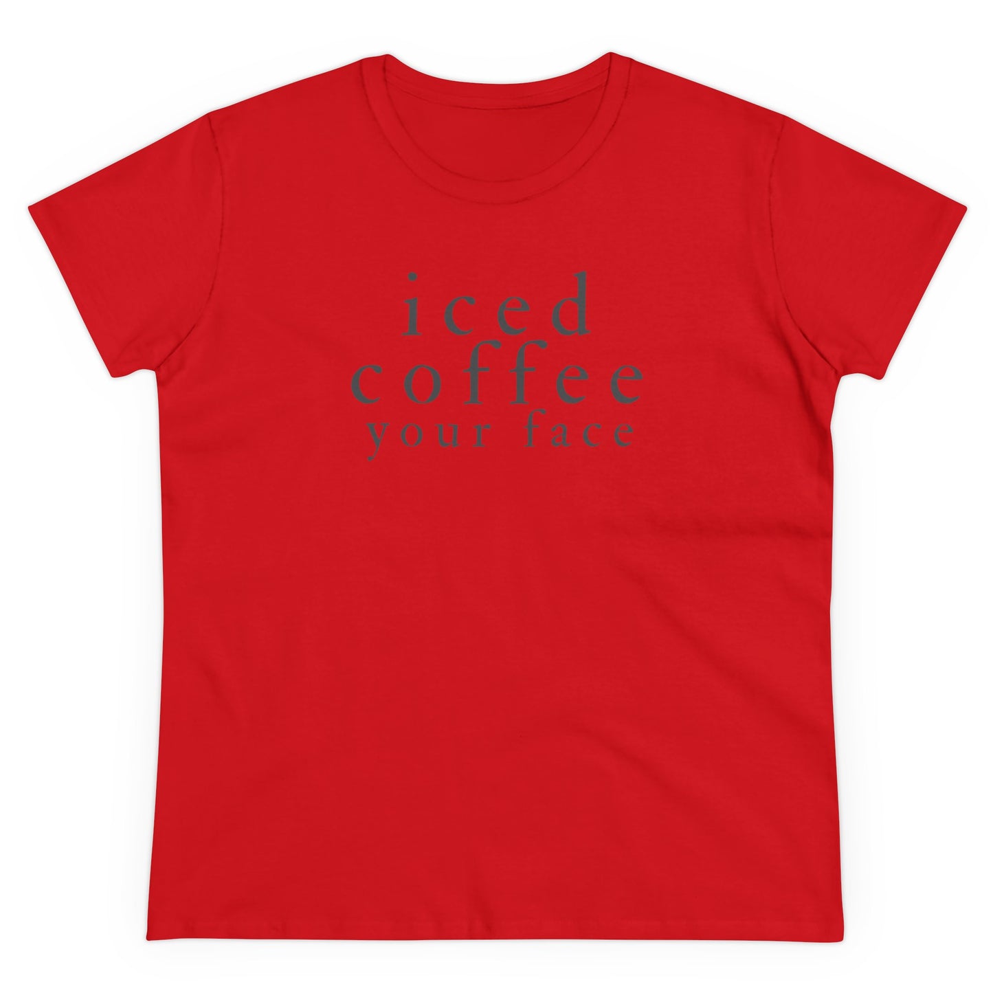 Iced Coffee Your Face Shirt