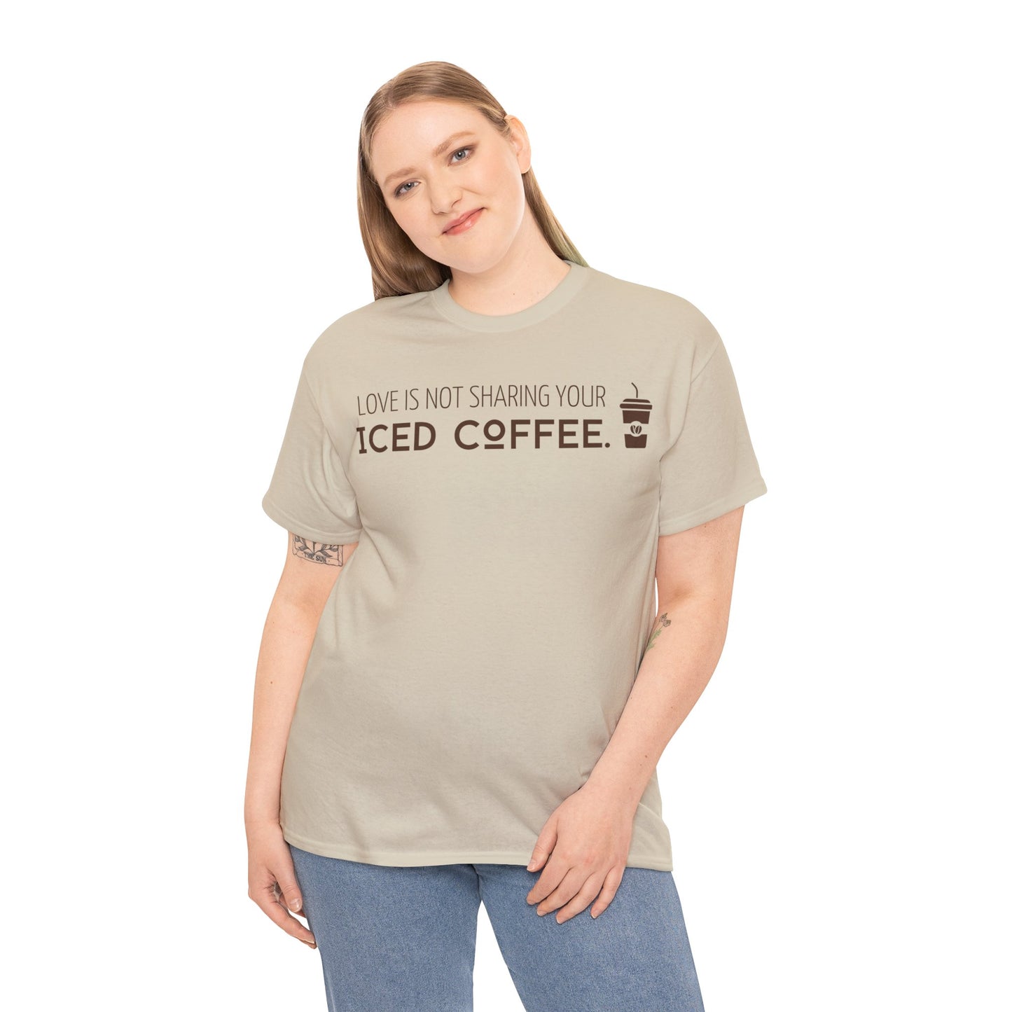 Love Is Not Sharing Your Iced Coffee Shirt