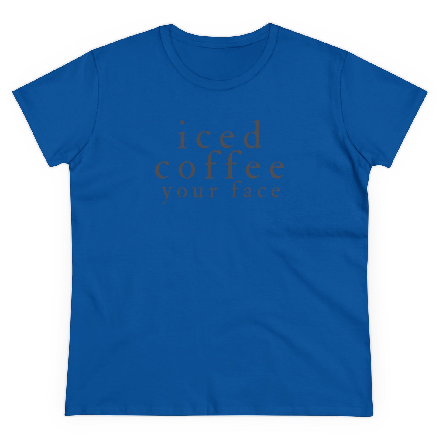 Iced Coffee Your Face Shirt