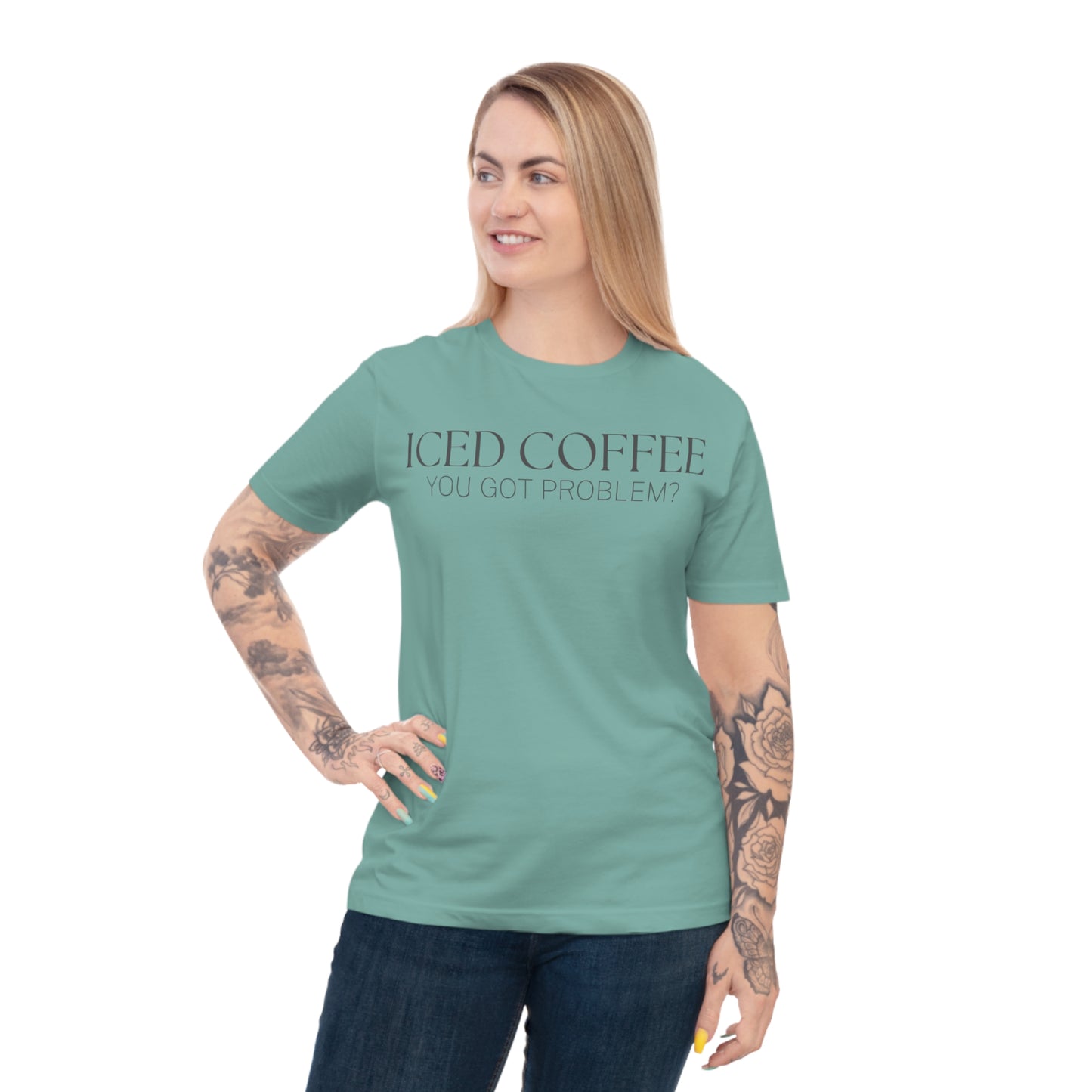 Iced Coffee You Got Problem Shirt