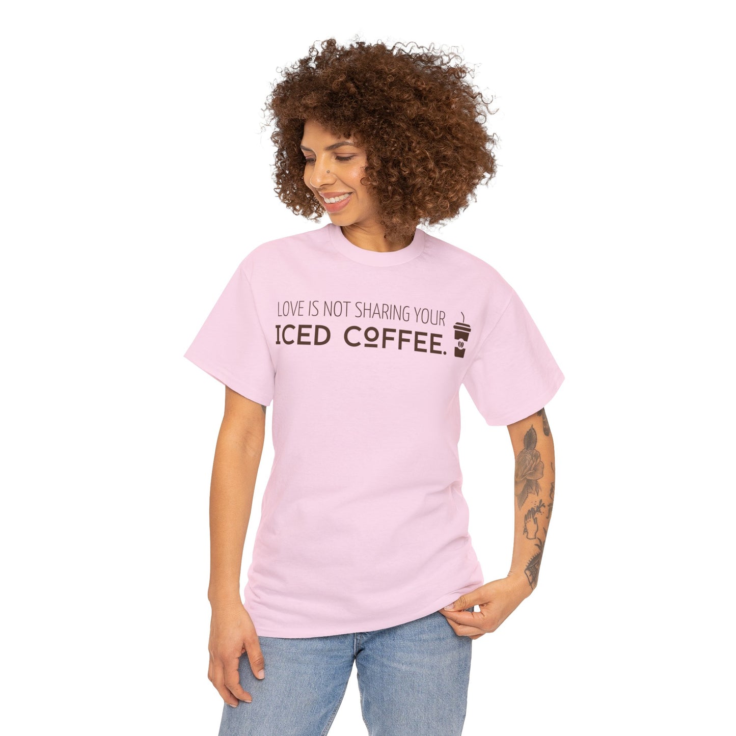 Love Is Not Sharing Your Iced Coffee Shirt
