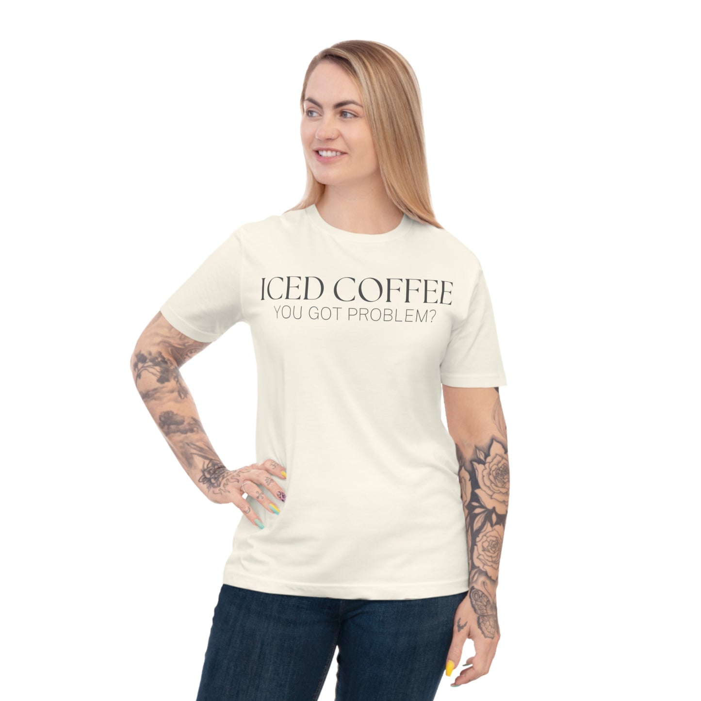 Iced Coffee You Got Problem Shirt