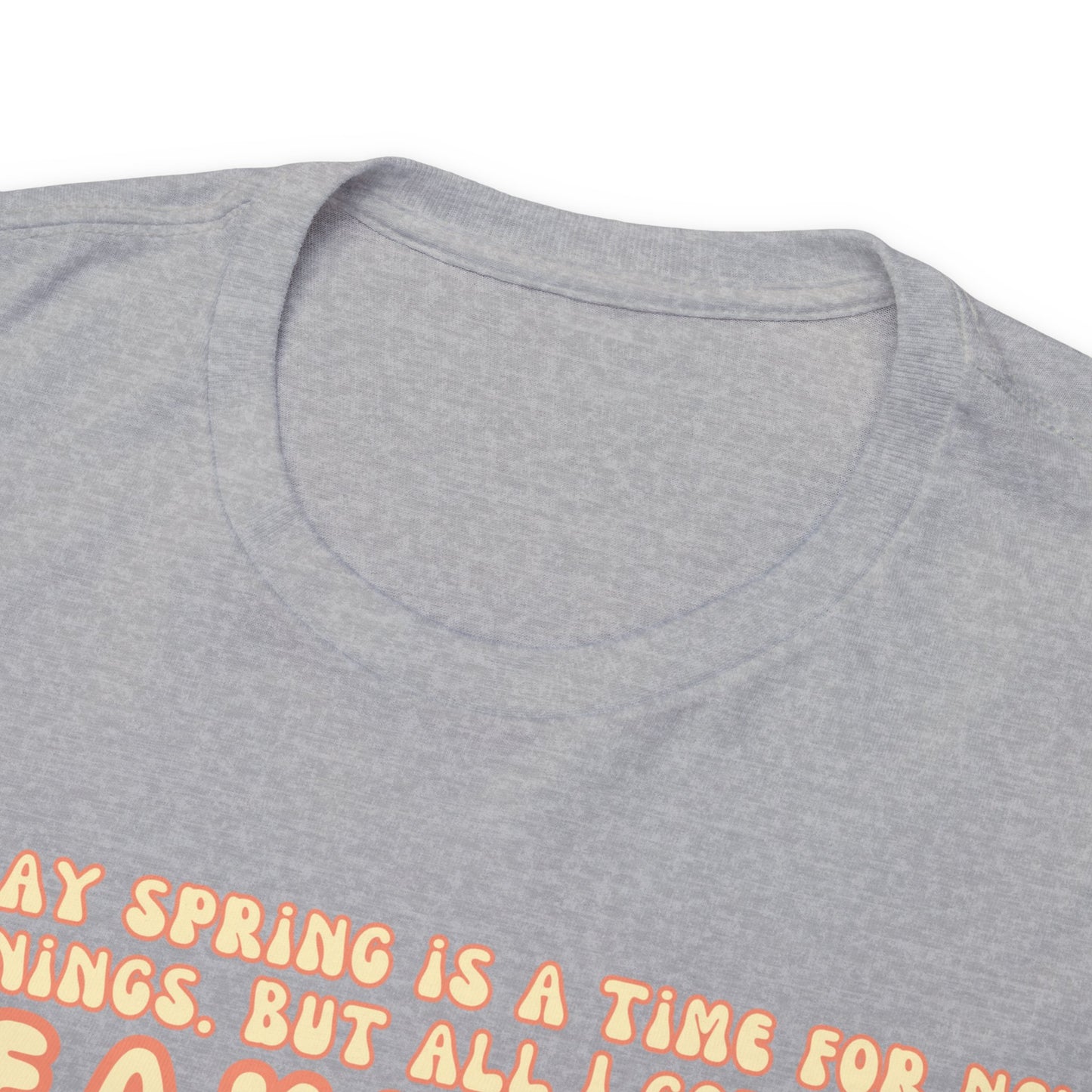 They Say Spring Is A Time For New Beginnings. But All I Got Was a Breakup And Allergies Tee