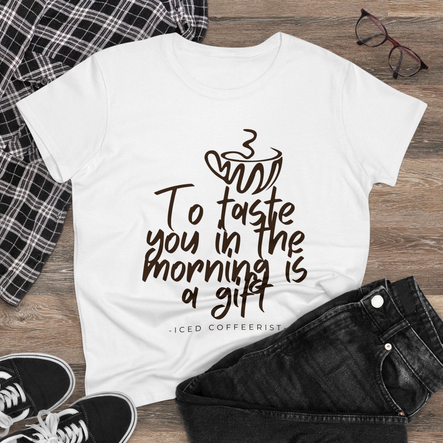 To Taste You In The Morning Is A Gift Shirt
