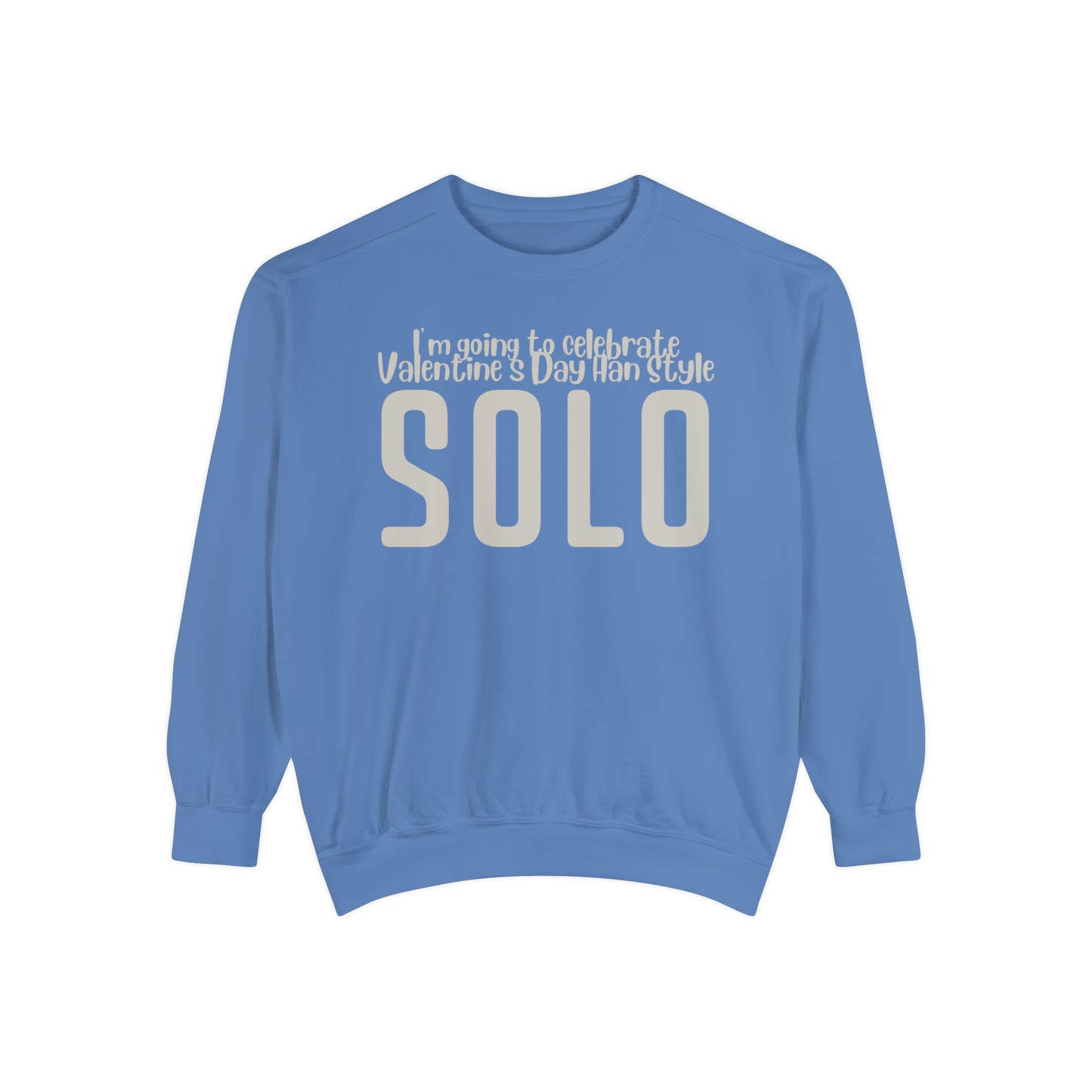 I'm going to celebrate Valentine's Day Han Style. Solo Sweatshirt