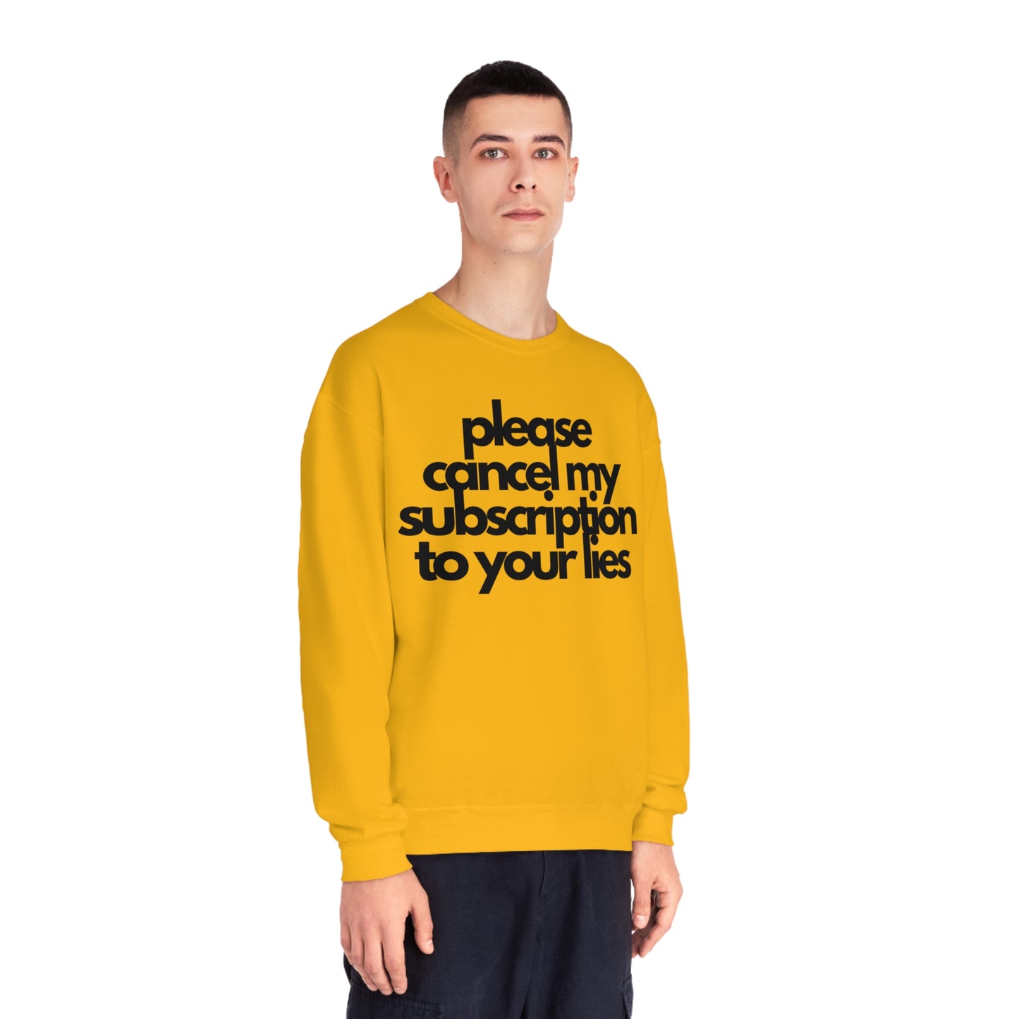 Please Cancel My Subscription To Your Lies Sweatshirt