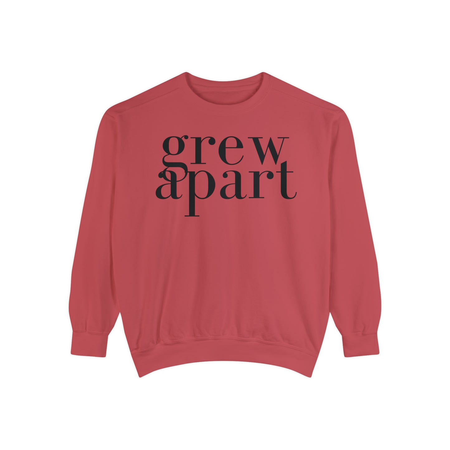 Grew Apart Sweatshirt