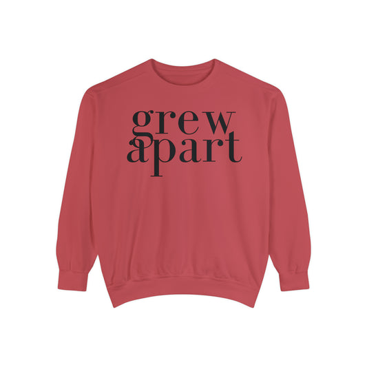 Grew Apart Sweatshirt