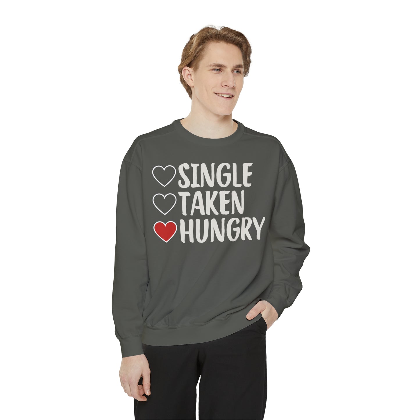 Single, Taken, & Hungry Sweatshirt