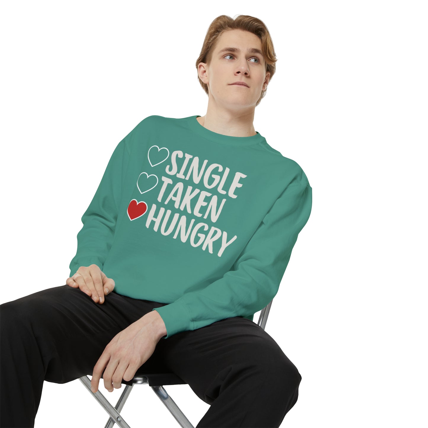 Single, Taken, & Hungry Sweatshirt