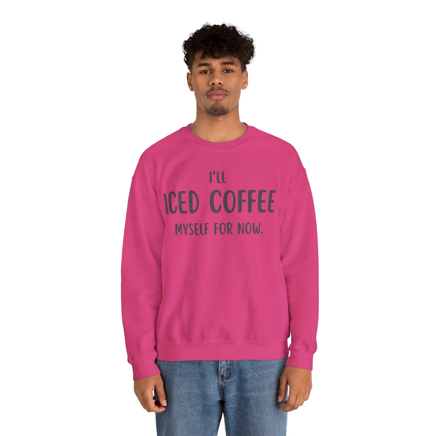 I'll Iced Coffee Myself For Now Sweater