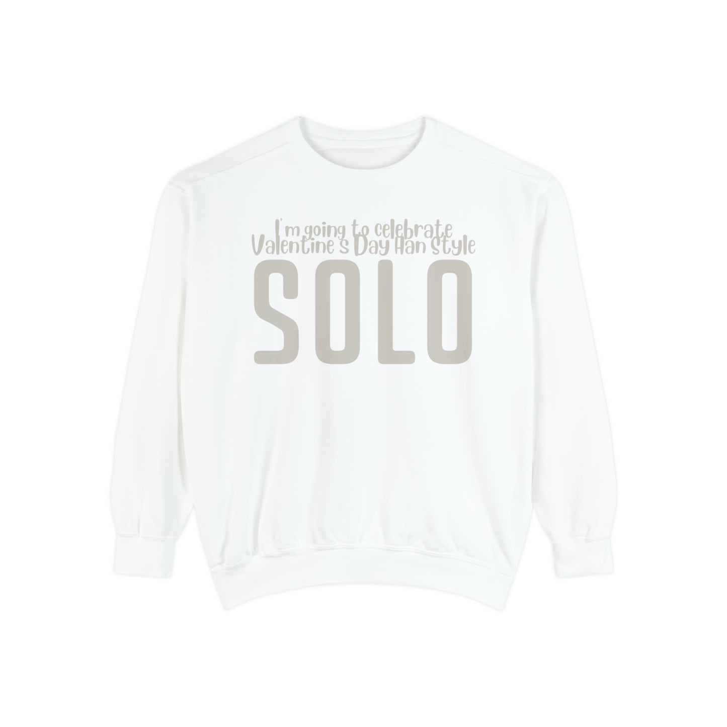 I'm going to celebrate Valentine's Day Han Style. Solo Sweatshirt