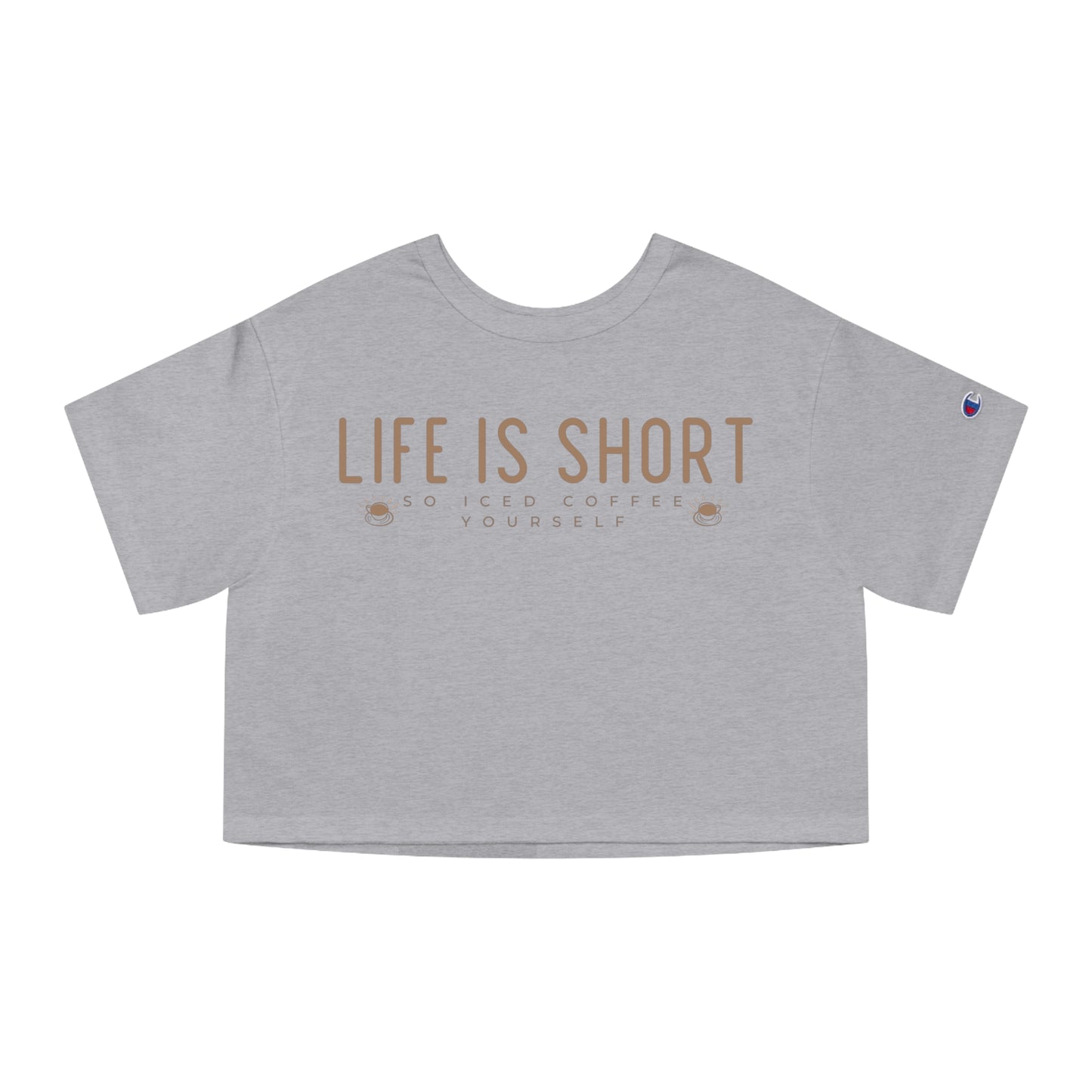 Life Is Short So Iced Coffee Yourself Cropped Shirt