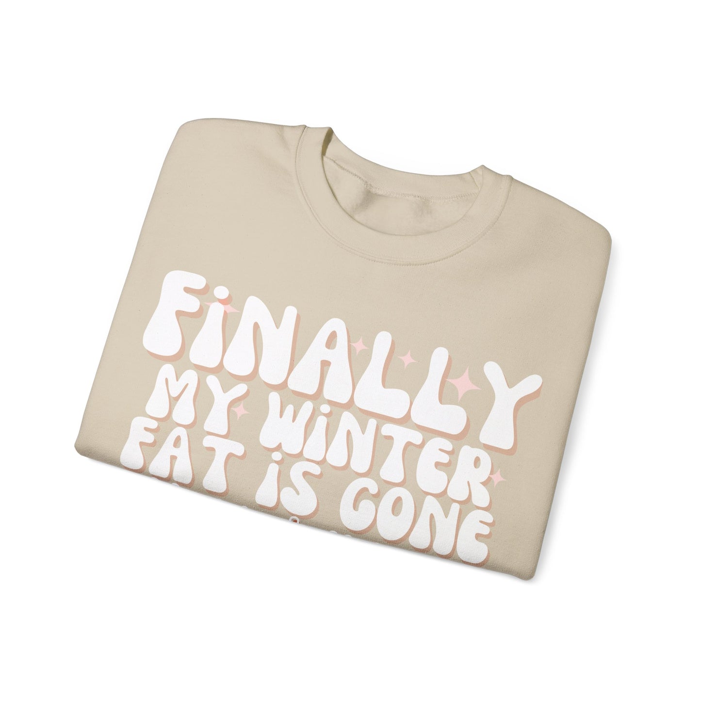 Finally, My Winter Fat Is Gone, Now I Have Spring Rolls Sweatshirt