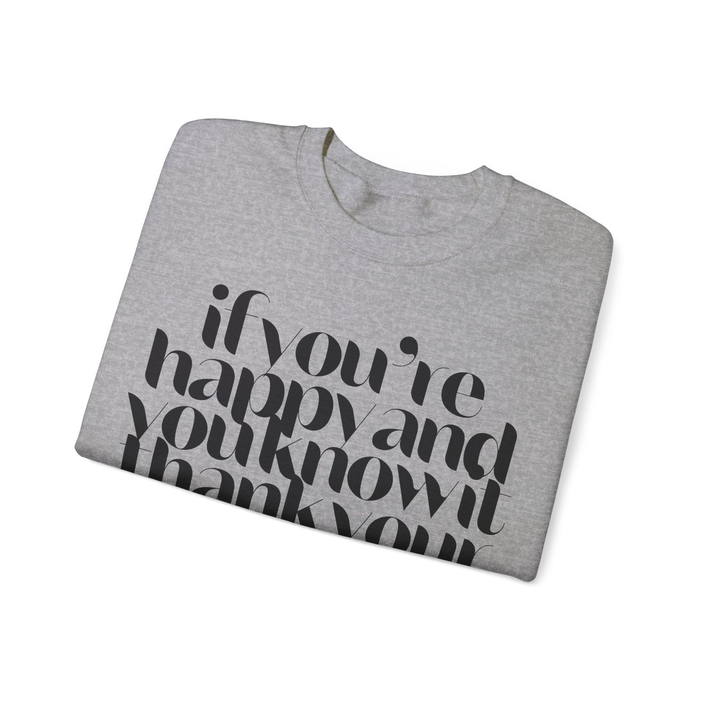 If You're Happy And You Know It Thank Your Ex! Sweatshirt