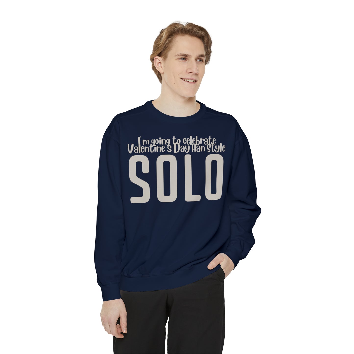 I'm going to celebrate Valentine's Day Han Style. Solo Sweatshirt