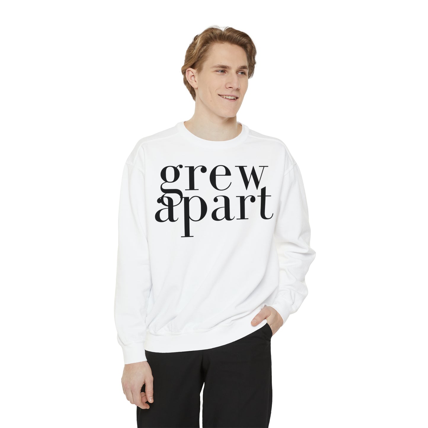 Grew Apart Sweatshirt