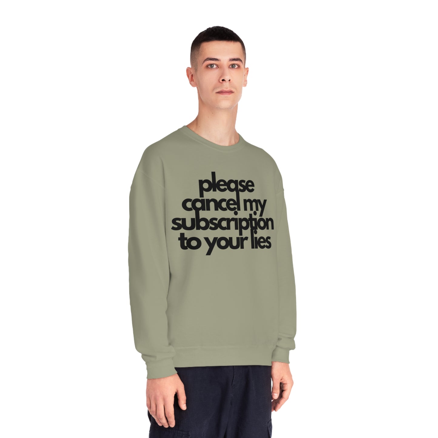 Please Cancel My Subscription To Your Lies Sweatshirt