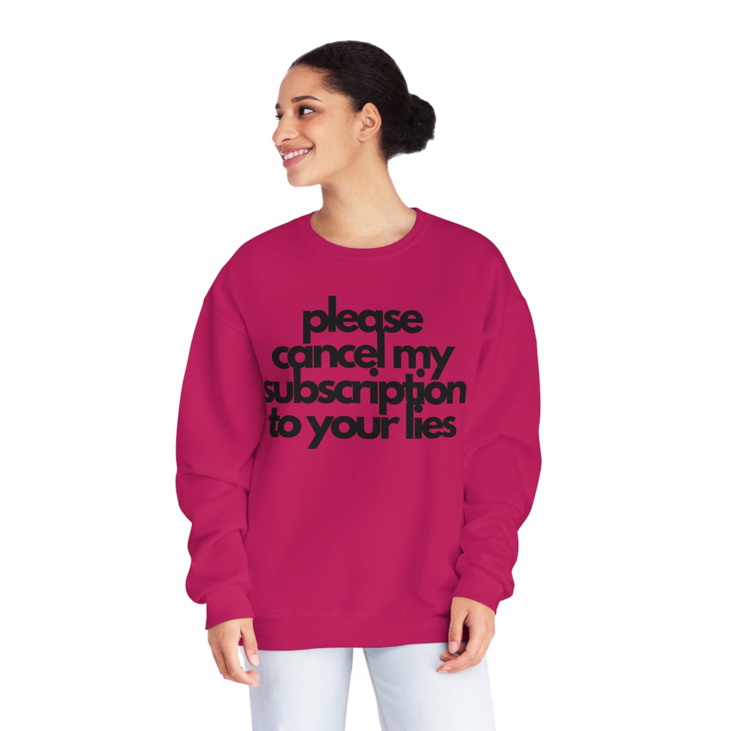 Please Cancel My Subscription To Your Lies Sweatshirt