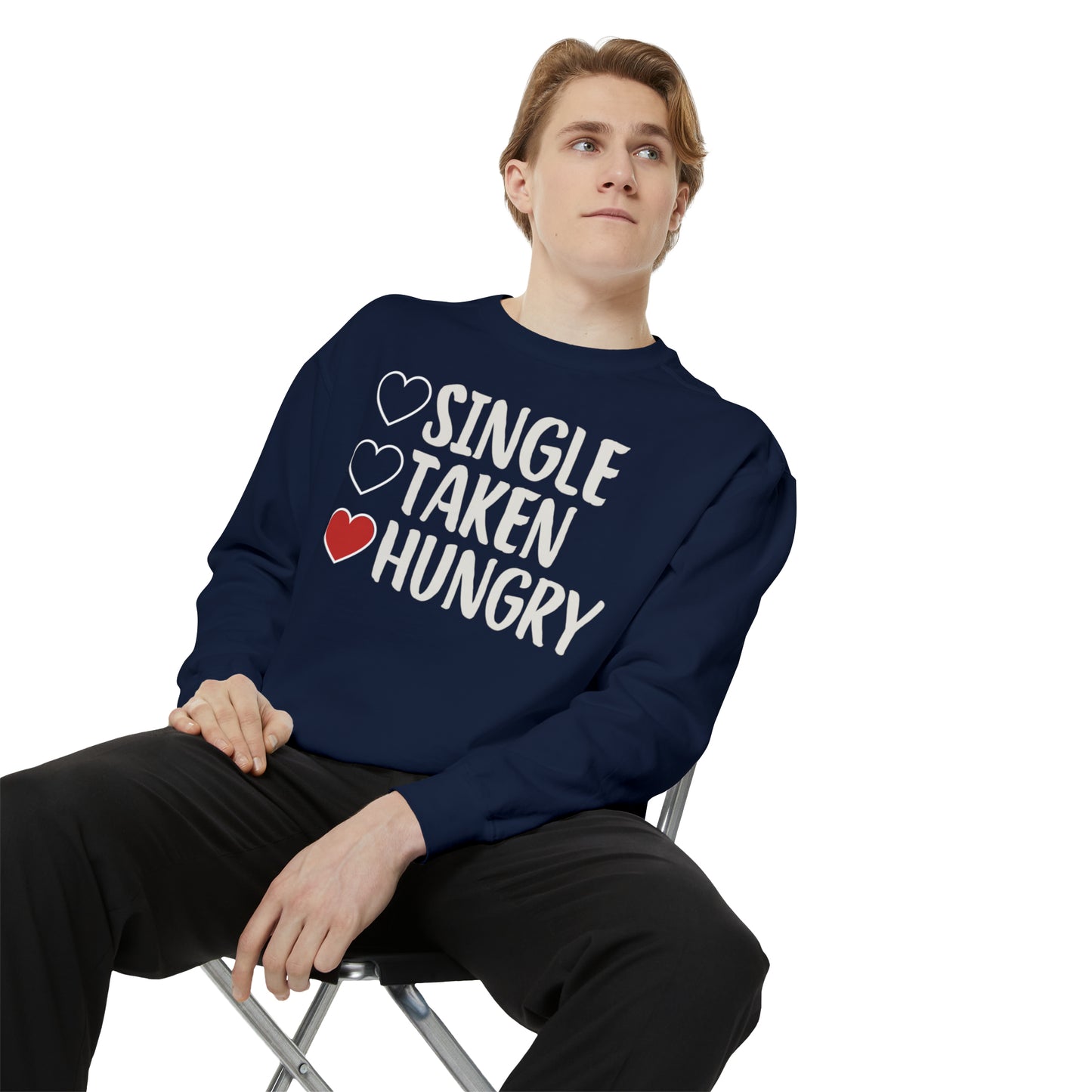 Single, Taken, & Hungry Sweatshirt