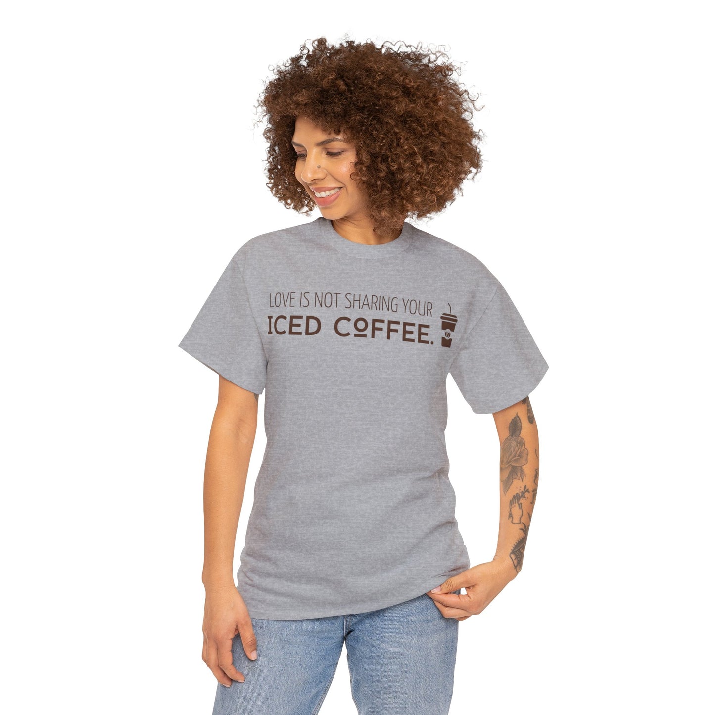 Love Is Not Sharing Your Iced Coffee Shirt