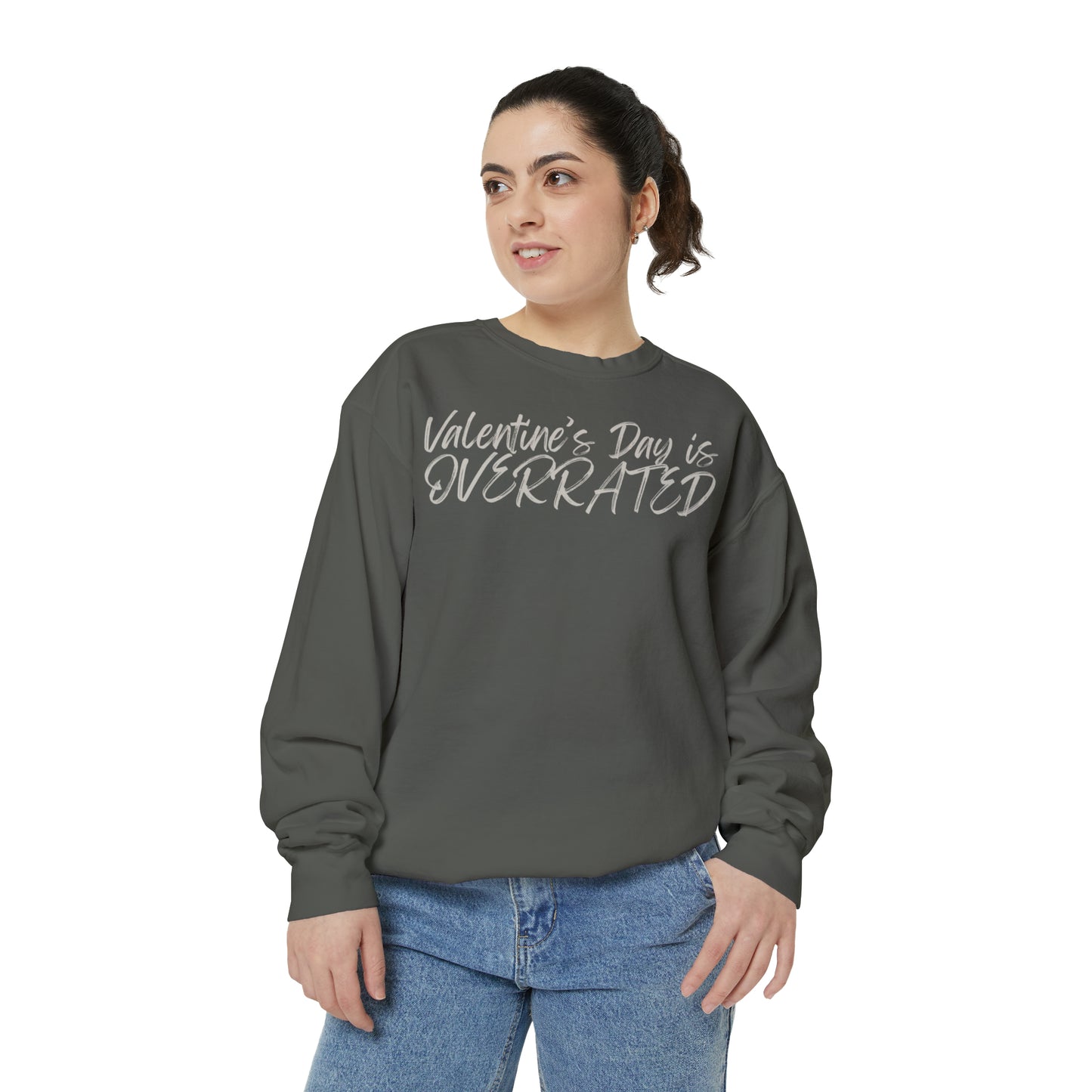 Valentine's Day is Overrated Sweatshirt