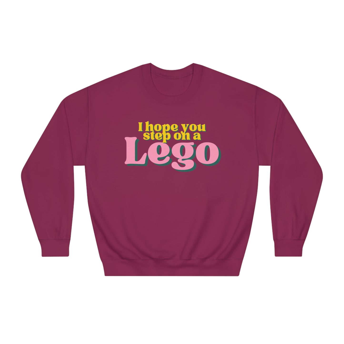 I Hope You Step On a Lego Sweatshirt