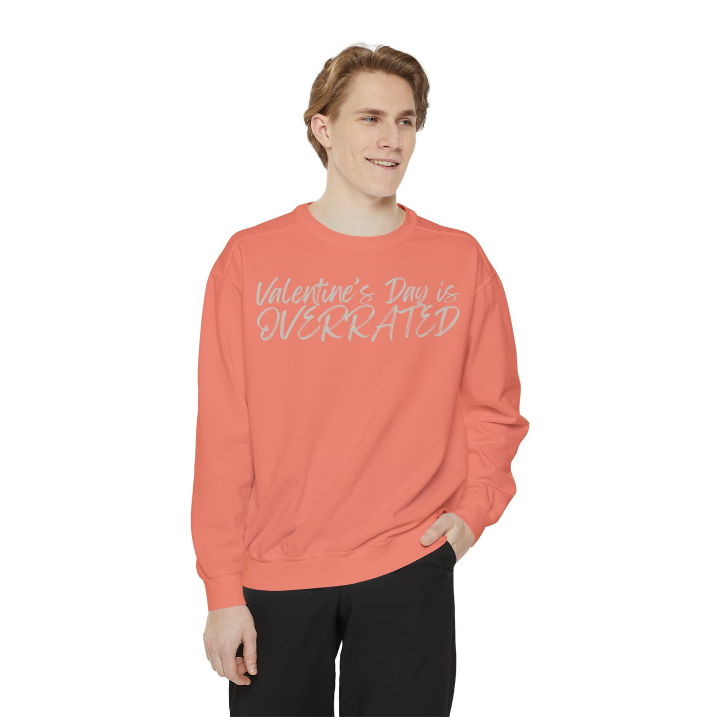 Valentine's Day is Overrated Sweatshirt