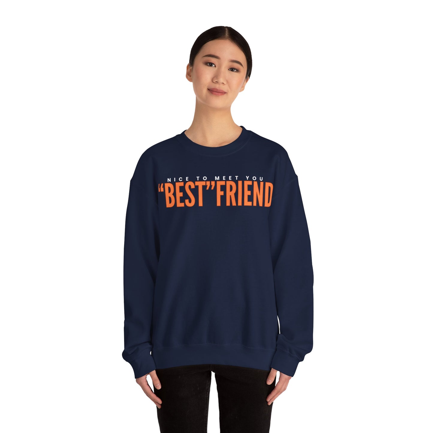 Nice To Meet You "Best" Friend Sweatshirt