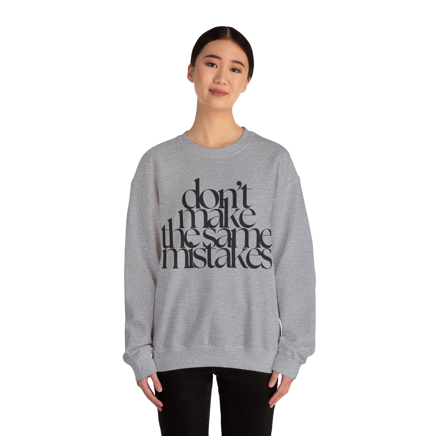 Don't Make The Same Mistakes Sweatshirt