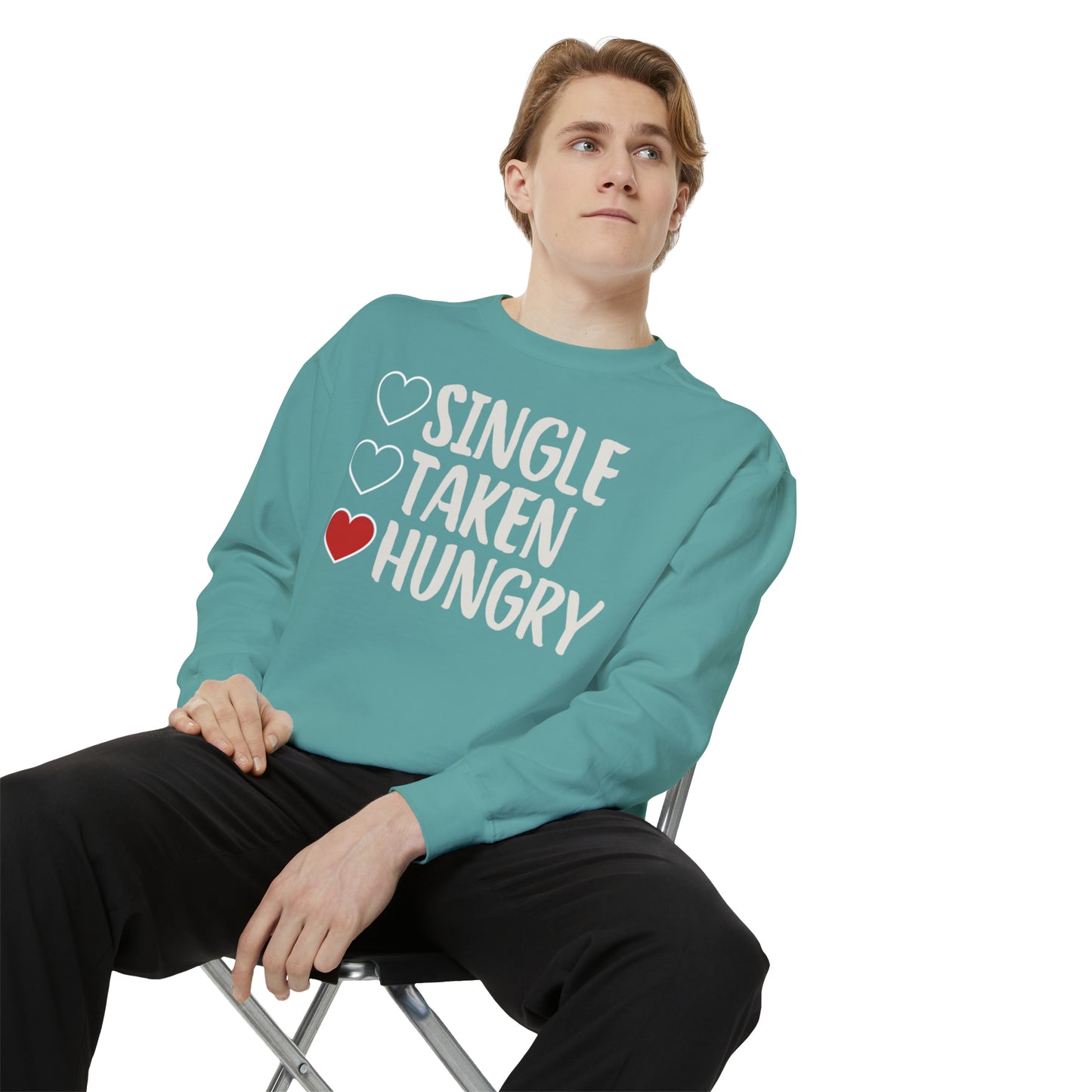 Single, Taken, & Hungry Sweatshirt